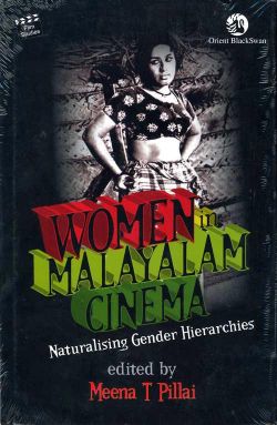 Orient Women in Malayalam Cinema: Naturalising Gender Hierarchies